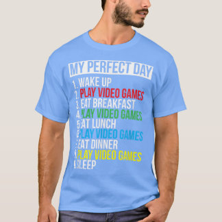 My Perfect Day Video Games Funny Cool Gamer Gift  T-Shirt