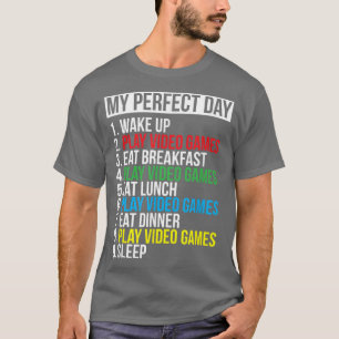 My Perfect Day Video Games Funny Cool Gamer Gift  T-Shirt