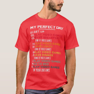 My Perfect Day Video Games Funny Cool Gamer Tee Ga