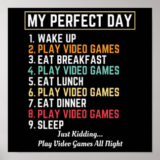My Perfect Day Video Games Funny Poster