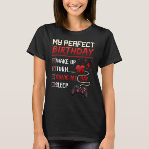 My Perfect Day Video Games Gaming Boy 16th Birthd T-Shirt