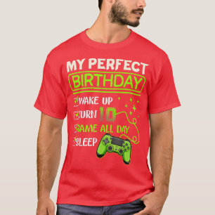 My Perfect Day Video Games Gaming Gifts 10th Birth T-Shirt