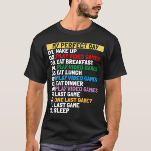 My Perfect Day Video Games One last game 2021 Gam T-Shirt