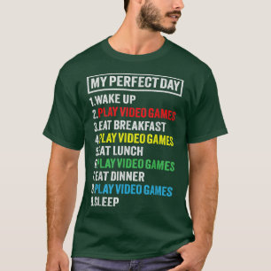 My Perfect Day Video Games Shirt Funny Gamer Gift