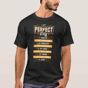 My Perfect Day Wake Up Play Video Games Repeat Tre T-Shirt