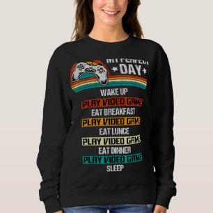 My Perfect Day Wake Up Play Video Games Retro Suns Sweatshirt