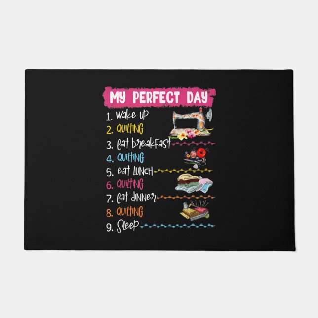 My Perfect Day Wake Up Quilting And Sewing Doormat (Front)