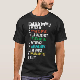 My Perfect Day Water Sport Windsurfer Windsurfing T-Shirt