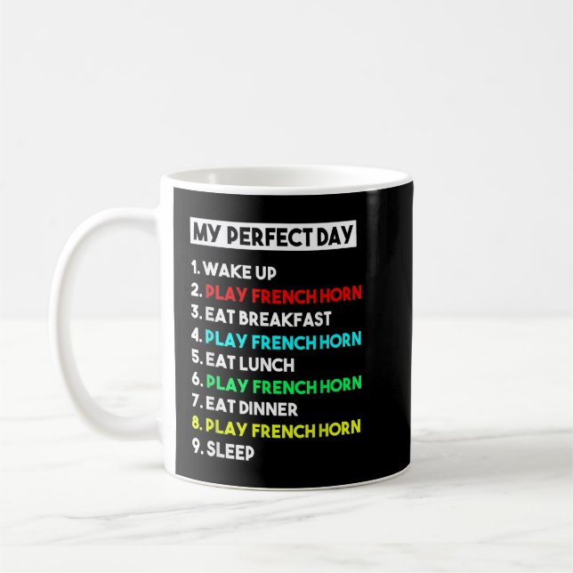 My Perfect French Horn Day Funny French Horn Playe Coffee Mug (Left)