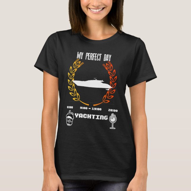 My Perfect Motorboat Day beer sailboat grog Yacht  T-Shirt (Front)