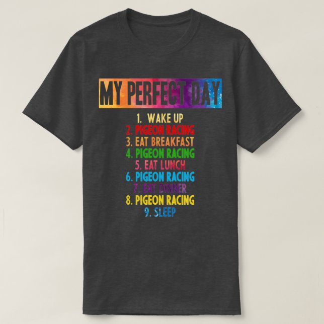 My perfect Pigeon Racing day 2 T-Shirt (Design Front)