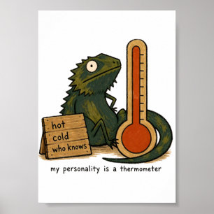 My Personality Is A Thermometer Bearded Dragon Art Poster