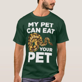 My Pet Can Eat Your Pet Funny Pet SnakeTShirt  T-Shirt