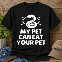 My Pet Can Eat Your Pet, Funny Snake Reptile Lover