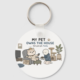 My Pet Owns The House Funny Pet Lover Meme Key Ring