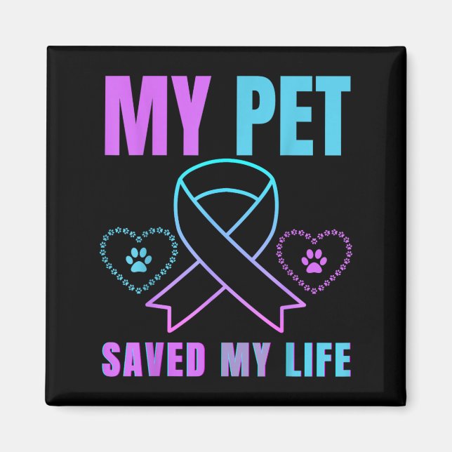 My Pet Saved My Life Prevention Emotional Support Magnet (Front)