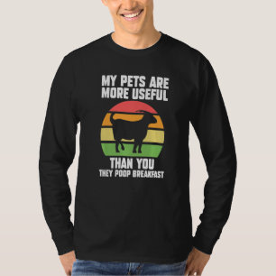 My Pets Are More Useful Than You Goats Farm   T-Shirt