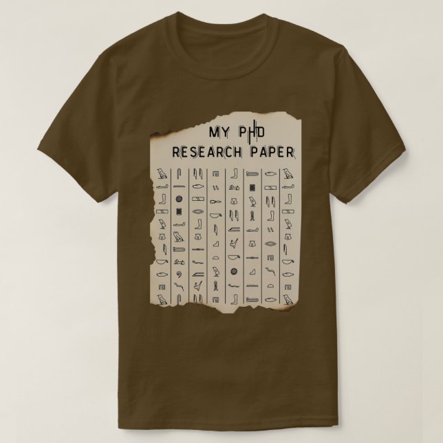 My phd Research Paper Funny Medical Gift T-Shirt (Design Front)