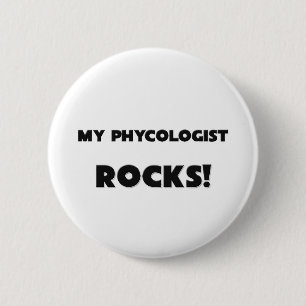 MY Phycologist ROCKS! 6 Cm Round Badge