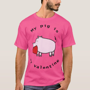 My Pig is My Valentine T-Shirt