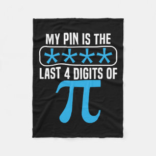 My Pin Is The Last 4 Digits Of Pi Day Math Lover M Fleece Blanket