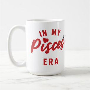 my Pisces era Mug ,Pisces birthday gift