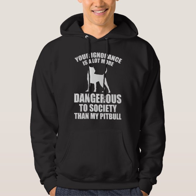 My Pit Bull Is Not Dangerous Hoodie (Front)