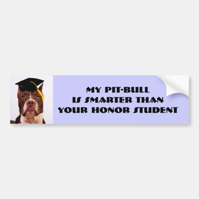 My Pit-Bull is smarter... Bumper Sticker (Front)
