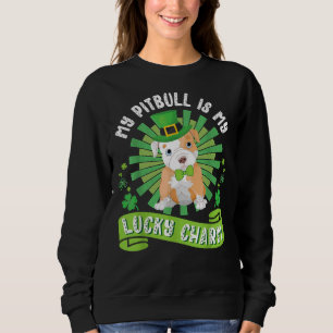 My Pitbull Dog Is My Lucky Charm Happy Patrick Day Sweatshirt