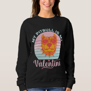 My Pitbull Is My Valentine  Dog   Siberian Husky   Sweatshirt