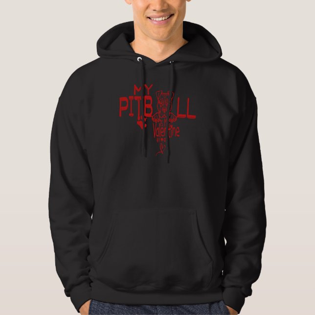 My Pitbull Is My Valentine My Dog Is My Valentine  Hoodie (Front)