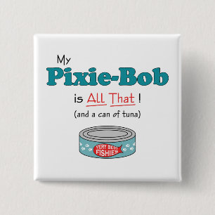My Pixie-Bob is All That! Funny Kitty 15 Cm Square Badge