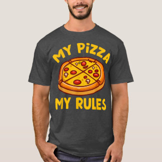 My Pizza My Rules Fast Food Pizzas 10882471 T-Shirt