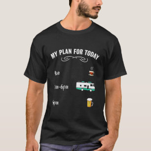 My Plan For Today Coffee Rv Beer T-Shirt