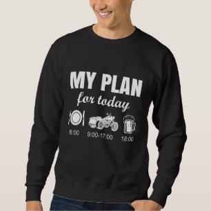 My Plan For Today Eating Motorcycle Rider Beer Dri Sweatshirt