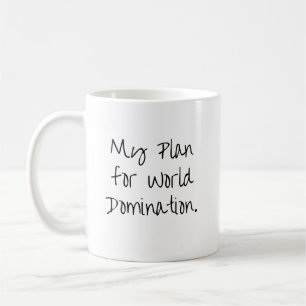 My Plan for World Domination Coffee Mug