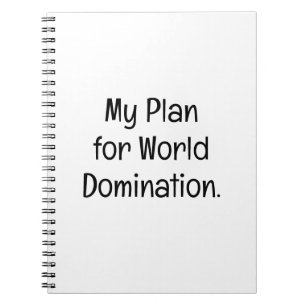 My Plan for World Domination Notebook