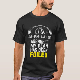 My Plan Has Been Foiled Funny Math Pun Long Sleeve T-Shirt