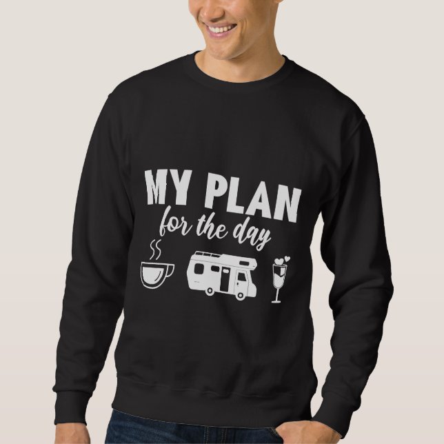 My Plan The Day Coffee Camping Wine Sweatshirt (Front)
