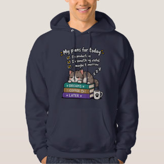 My Plans for Today, Maybe Tomorrow Hoodie