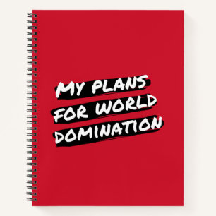 My Plans For World Domination Notebook