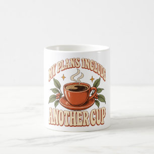 My Plans Include Another Cup Retro Coffee