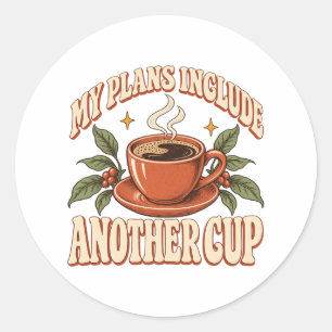 My Plans Include Another Cup Retro Coffee Classic Round Sticker