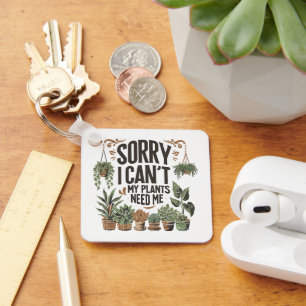 My Plants Need Me Key Ring