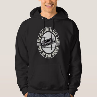 My Playing Skills Are Out Of This World 1 Hoodie