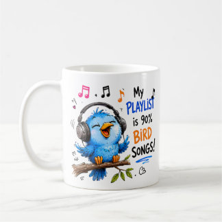 My Playlist Is 90% Bird Songs Kids Cute Blue Bird Coffee Mug