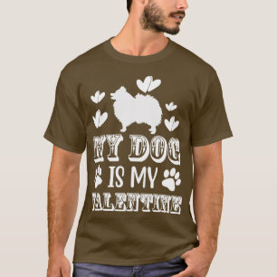 My Pomeranian Dog is My Valentine Funny Pomeranian T-Shirt