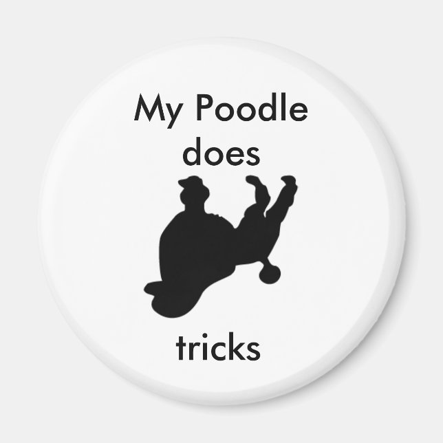 My poodle does tricks magnet (Front)