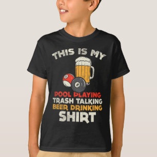 My Pool Playing Trash Talking Beer Drinking Tee Bi