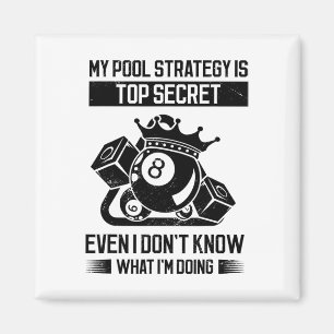 My Pool Strategy Is Top Secret Even I Don't Know W Magnet
